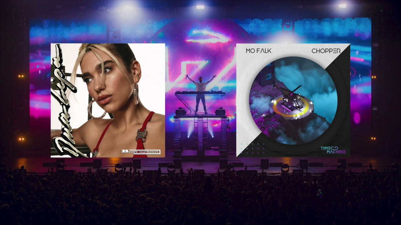 Dua Lipa - Break My Heart vs. Mo Falk - Chopper (Zedd Mashup)[Haji84 Remake]