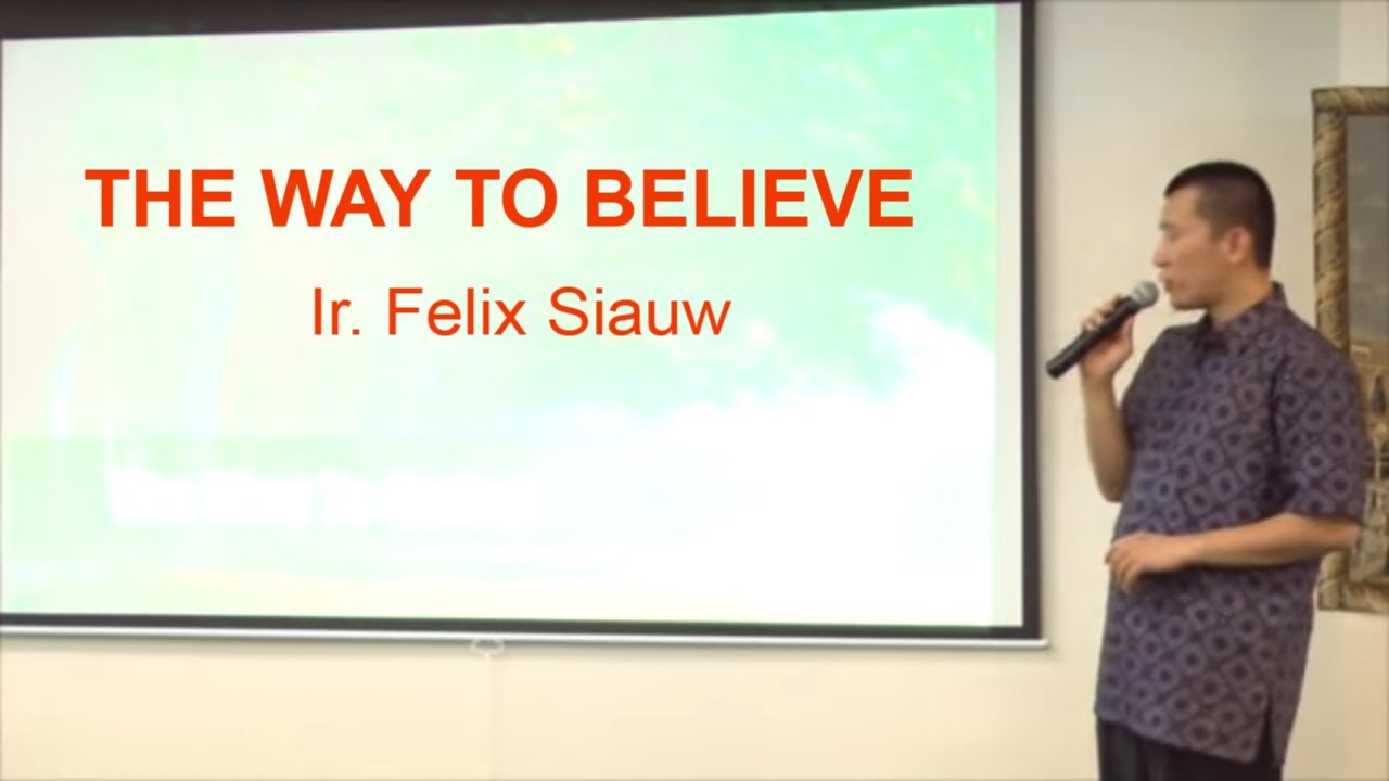 The Way To Belief - Ust. Ir. Felix Siauw