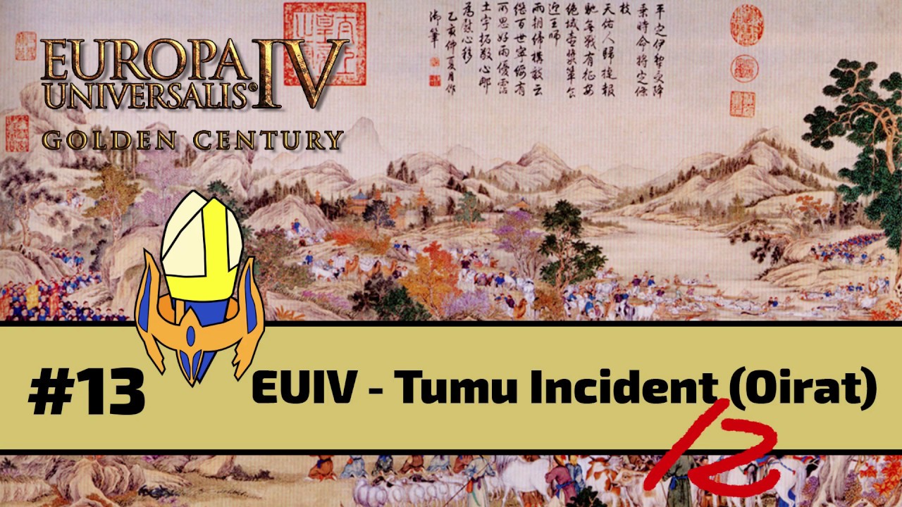 EUIV - Tumu Crisis 2 (Oirat, 1.29) FINAL Episode 13 - That was quick