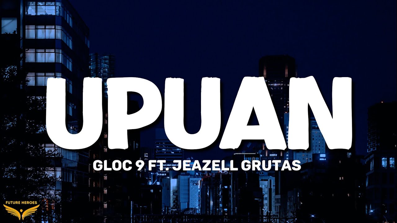 Gloc 9 - Upuan (Lyrics) ft. Jeazell Grutas