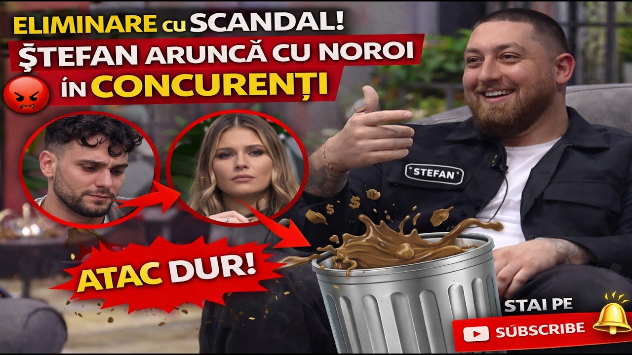 ELIMINARE cu SCANDAL! ȘTEFAN ARUNCĂ CU NOROI ÎN CONCURENȚI DUPĂ PLECARE