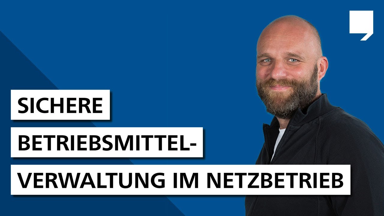 Sichere Betriebsmittel-Verwaltung im Netzbetrieb