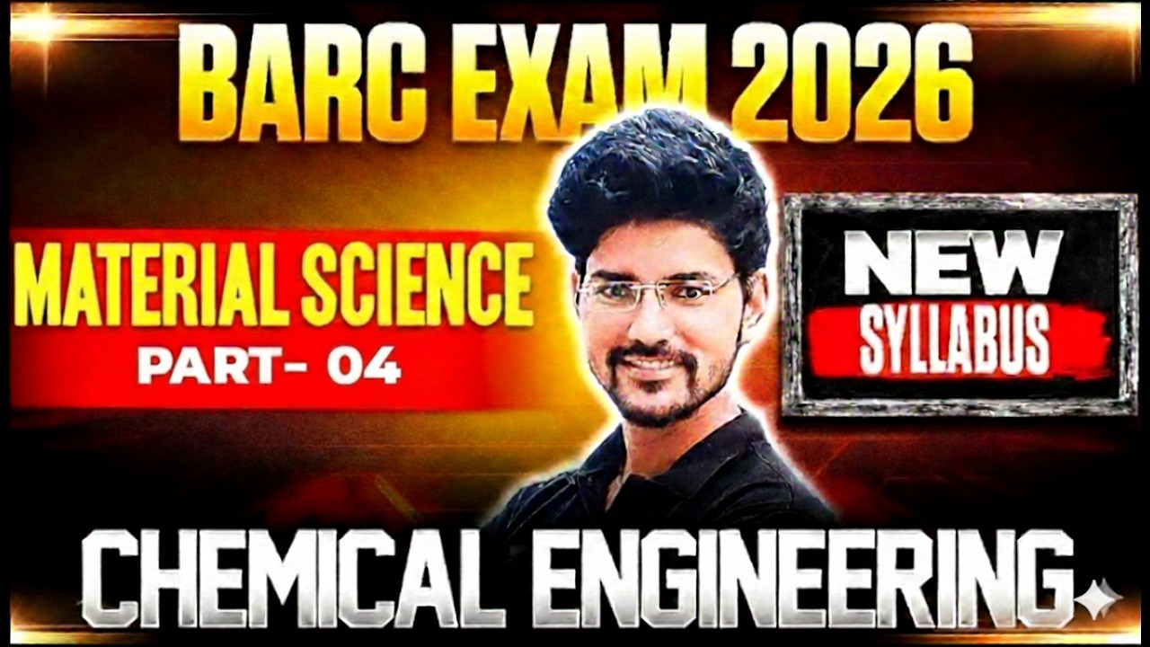 BARC Exam 2026 | Material Science - Part 4 | New Syllabus | Chemical Engineering | Devendra Poonia
