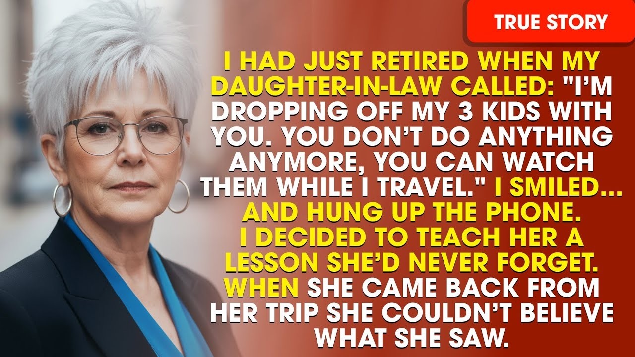 My Daughter in Law Said  “You Do Nothing, Watch My Kids While I Travel”—She Never Expecte