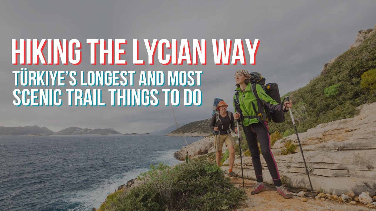 Hiking the Lycian Way - T&uuml;rkiye&rsquo;s Longest and Most Scenic Trail