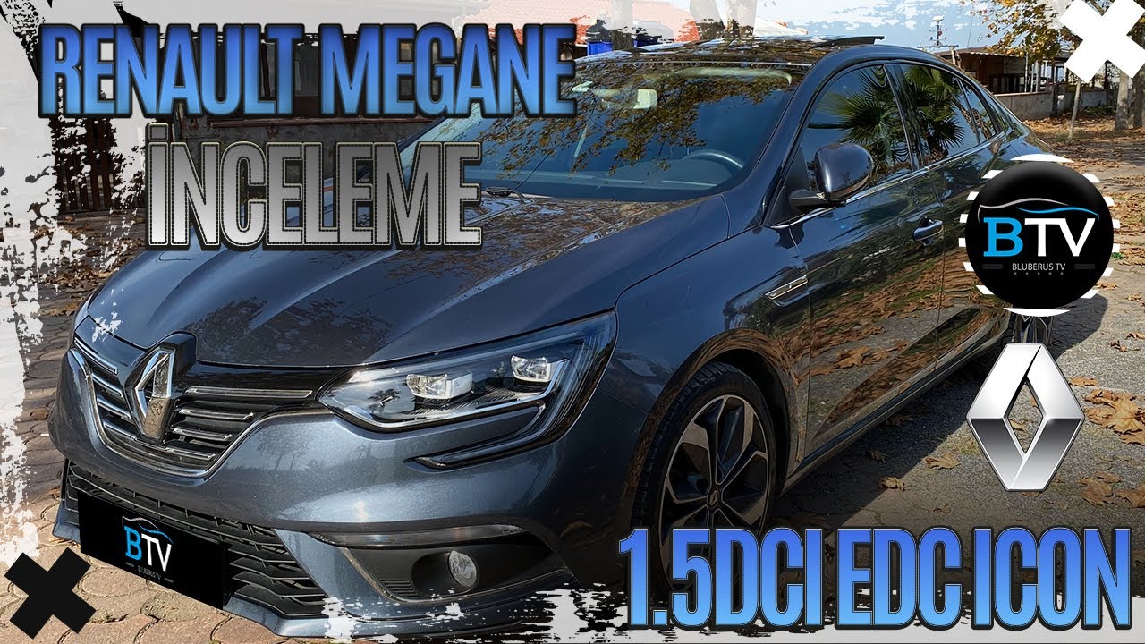 İNCELEME | RENAULT MEGANE | EDC 1.5 DCİ | İCON | EN BAŞARILI RENAULT MU ?