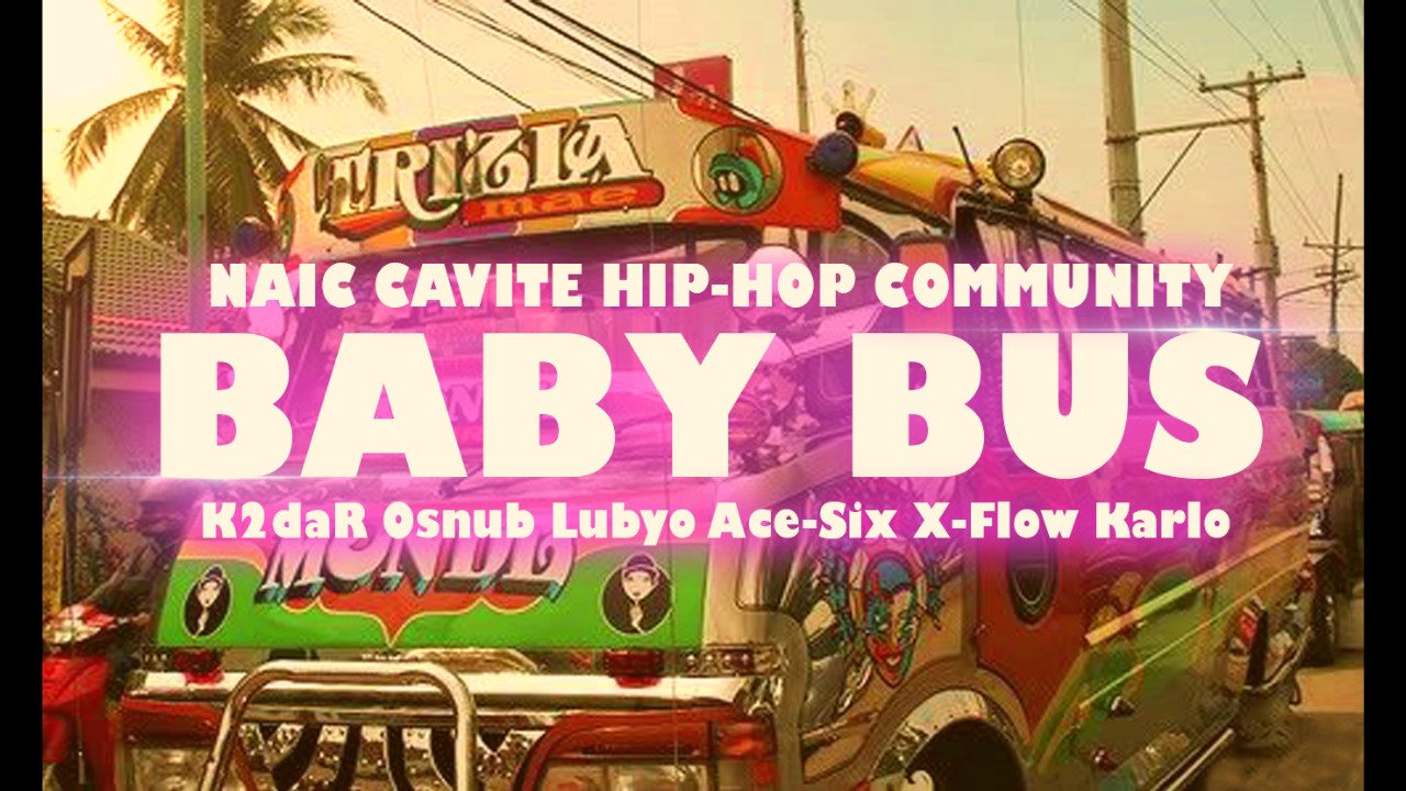 Baby Bus - K2daR, Osnub, Lubyo, Ace-Six, X-Flow and Karlo