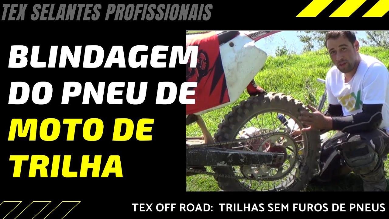 Como Blindar Pneu De Moto De Trilha Com Tex Selantes & Câmara Lucioli