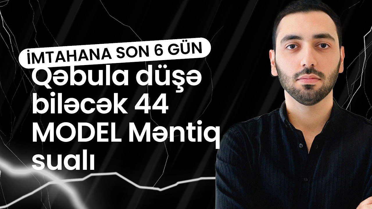 Qəbula düşə biləcək 44 MODEL Məntiq sualı
