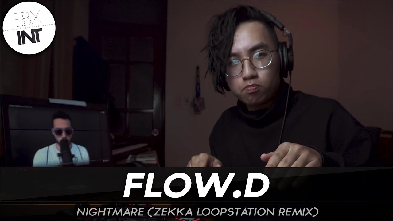 FLOW.D 🇻🇳 | NIGHTMARE (ZEKKA LOOPSTATION REMIX)
