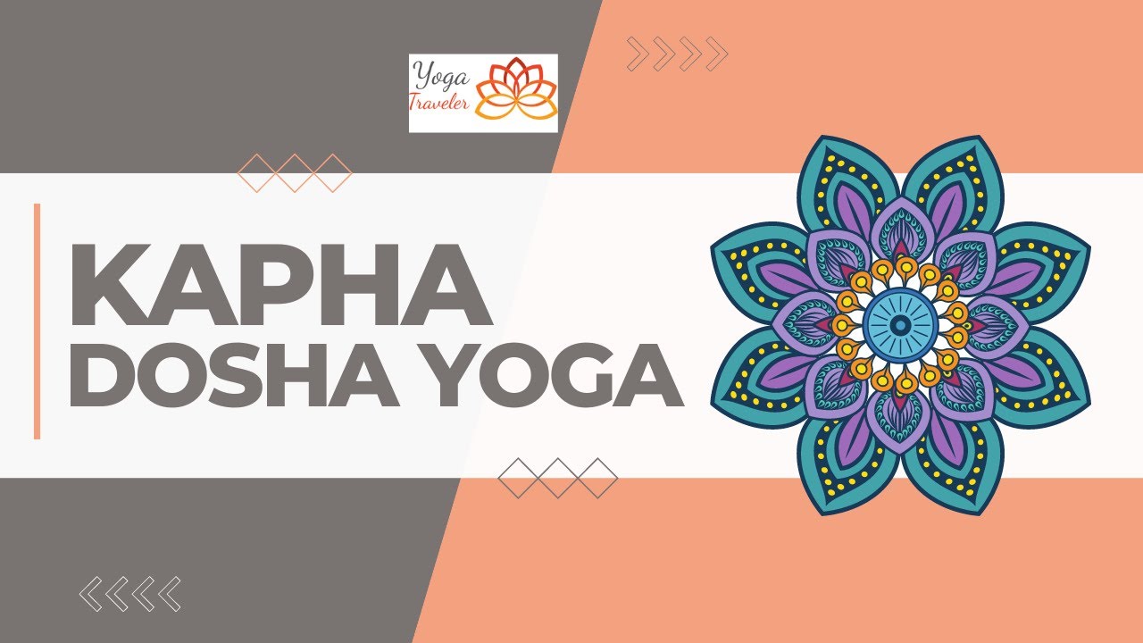 Yoga to Balance Kapha Dosha