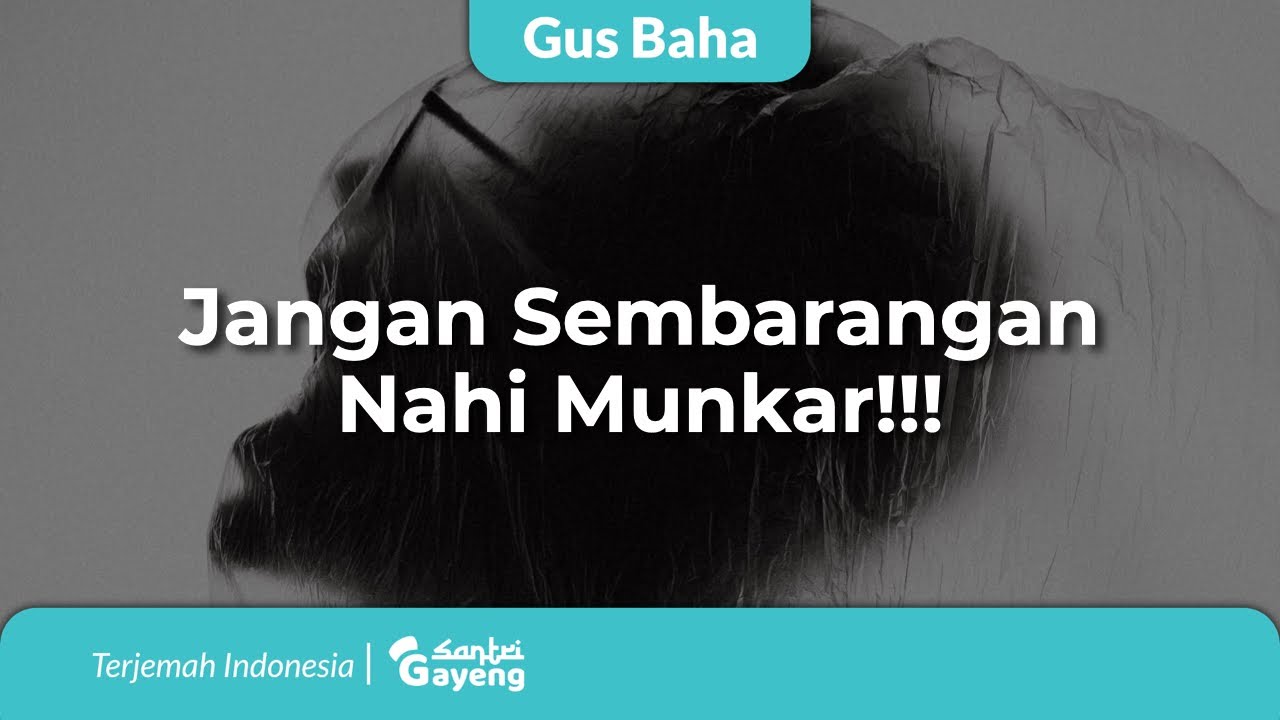 Jangan Sembarangan Nahi Munkar | Gus Baha