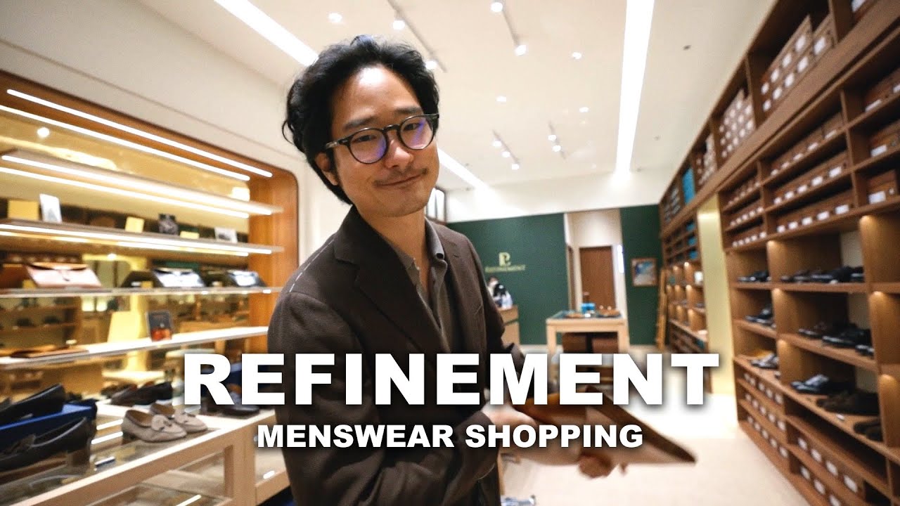 Menswear Shopping EP.11 พาช้อปที่ Refinement ร้านใหม่สาย Sartorial ของเด็ดๆเพียบ! | TaninS