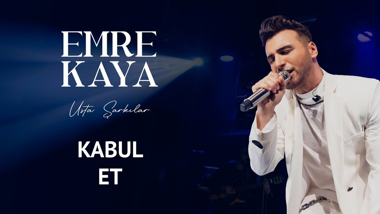 Emre Kaya - Kabul Et #UstaŞarkılar Proje Albümü