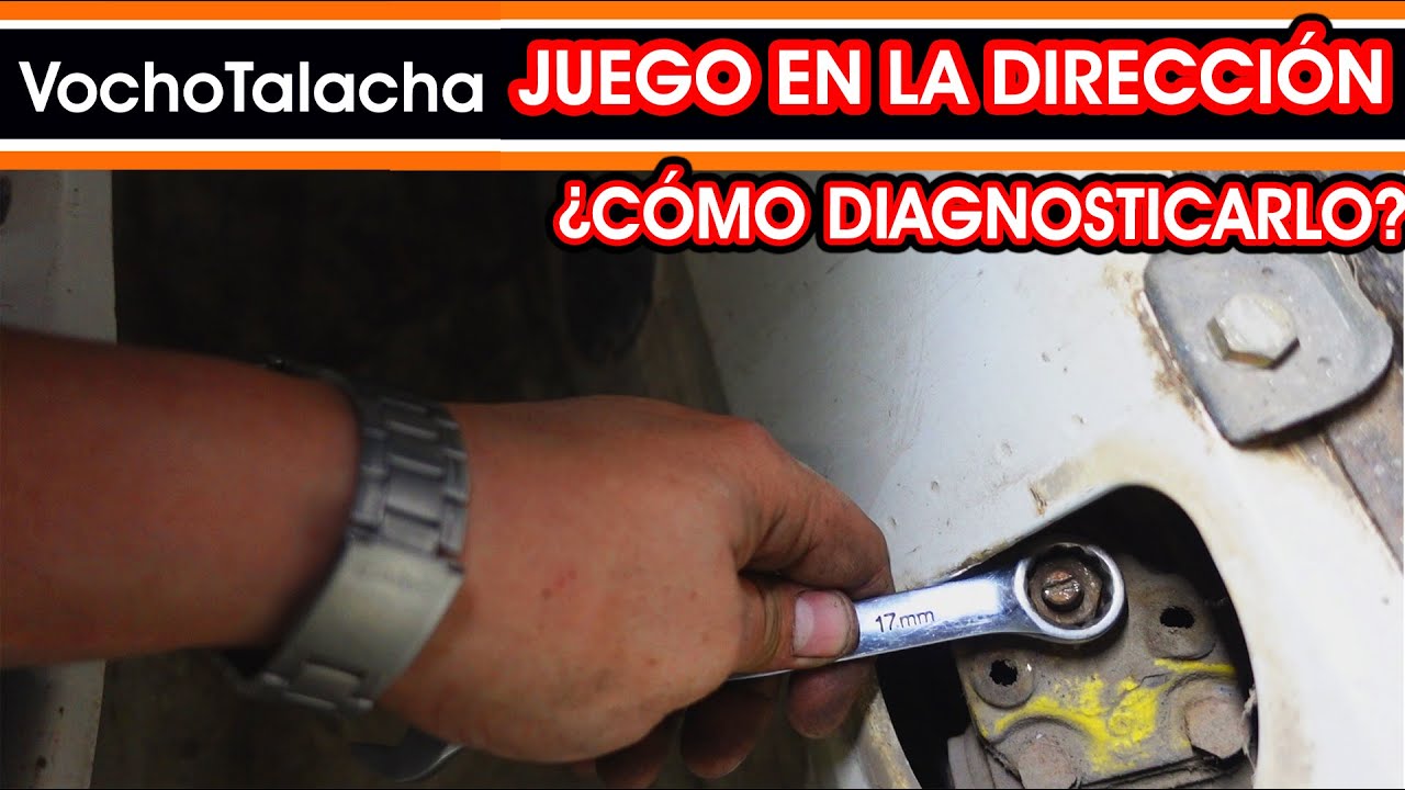 Cómo diagnosticar juego en la dirección | VochoTalacha