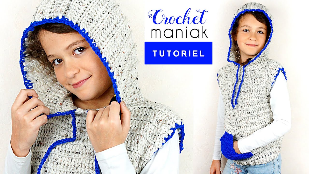 TUTORIEL CROCHET PULL SANS MANCHES A CAPUCHE FACILE ET RAPIDE