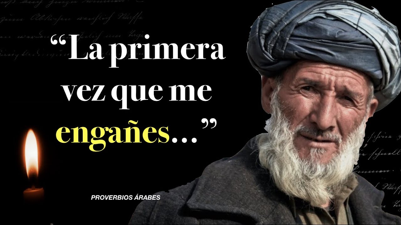 🕯️Proverbios &Aacute;rabes que te har&aacute;n reflexionar - Frases La Vela #refranes #celebres #citas