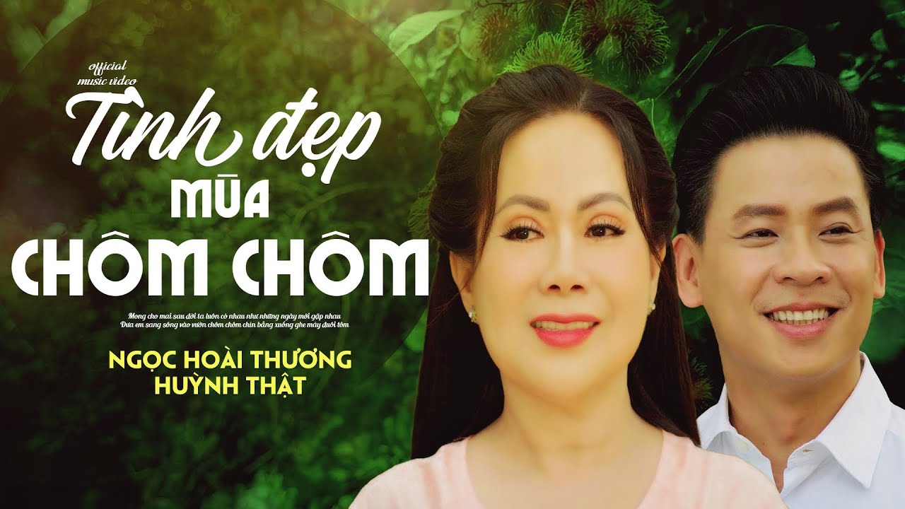 Tình Đẹp Mùa Chôm Chôm - Ngọc Hoài Thương ft. Huỳnh Thật | 4k Mv Official