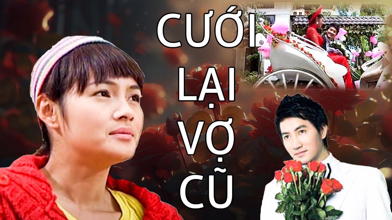 CƯỚI LẠI VỢ CŨ | PHIM NGẮN TÌNH CẢM 2024 | PHIM TÌNH CẢM TÂM LÝ HAY NHẤT | PHIM TÌNH CẢM HAY NHẤT