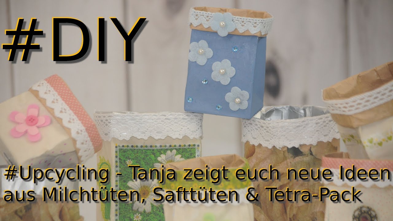 DIY Milchtüten 3 Ideen zum Dekorieren Upcycling  Tetrapack [DEUTSCH] 2019