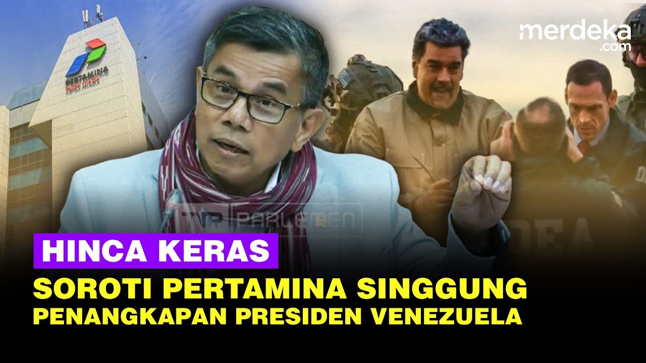 Hinca Keras Soroti Pertamina Hingga Singgung Penangkapan Presiden Venezuela Maduro