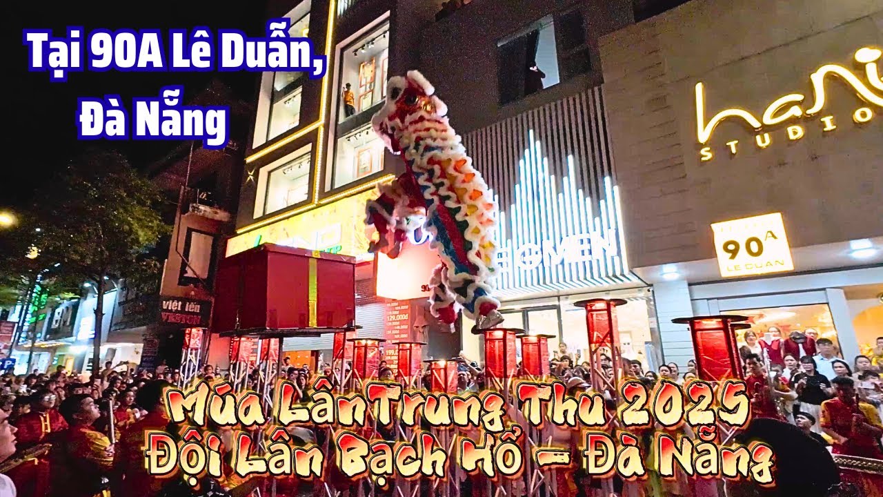 Múa Lân Trung Thu 2025: Tại 90A Lê Duẫn, Đà Nẵng - Đội Lân Bạch Hổ