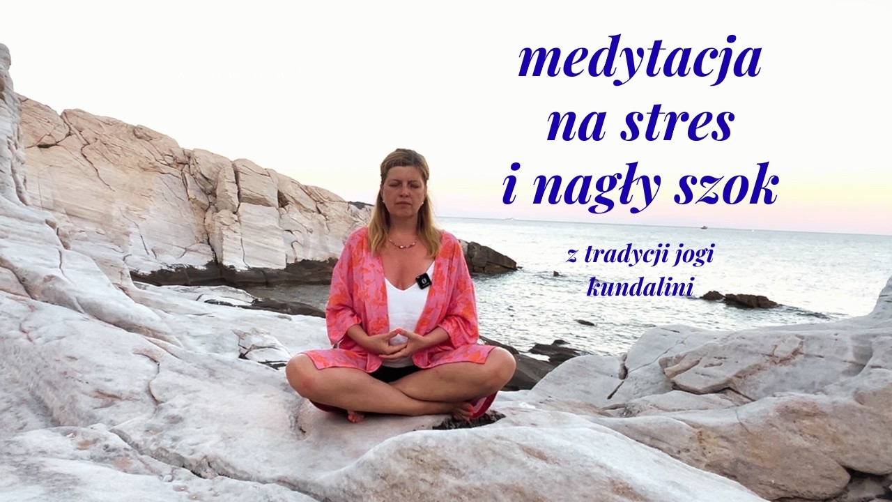 Medytacja na stres i nagły szok