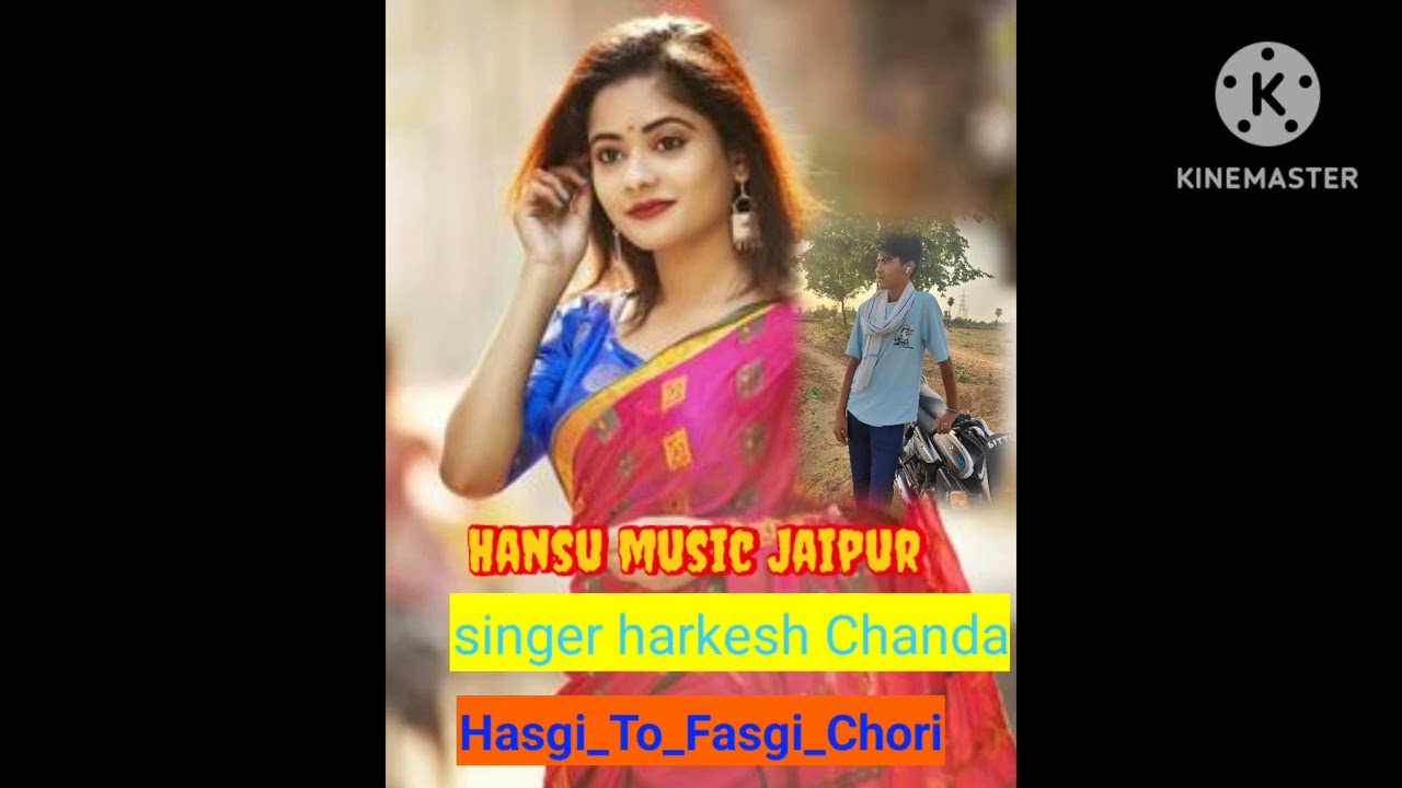 Hasgi To Fasgi Chori  #harkeshchanda