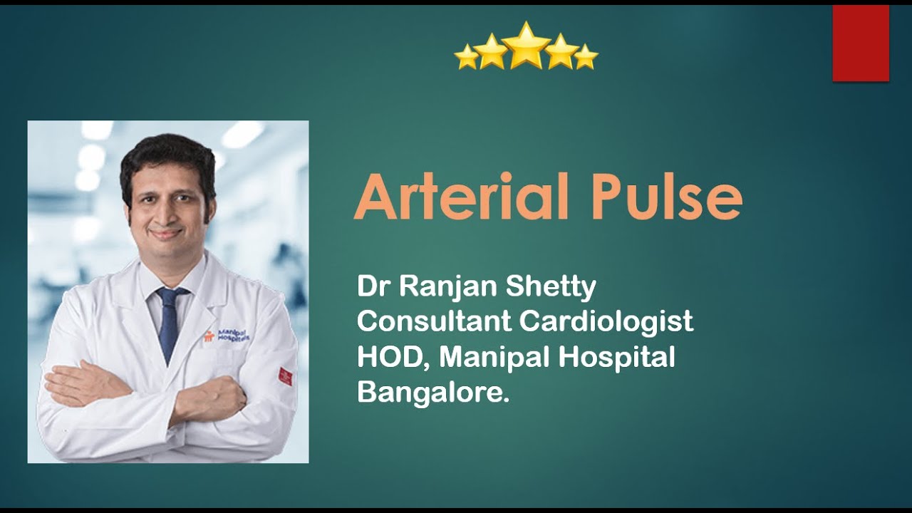 ARTERIAL PULSE   Lecure by Dr Ranjan Shetty KMC Manipal 21st July 2020