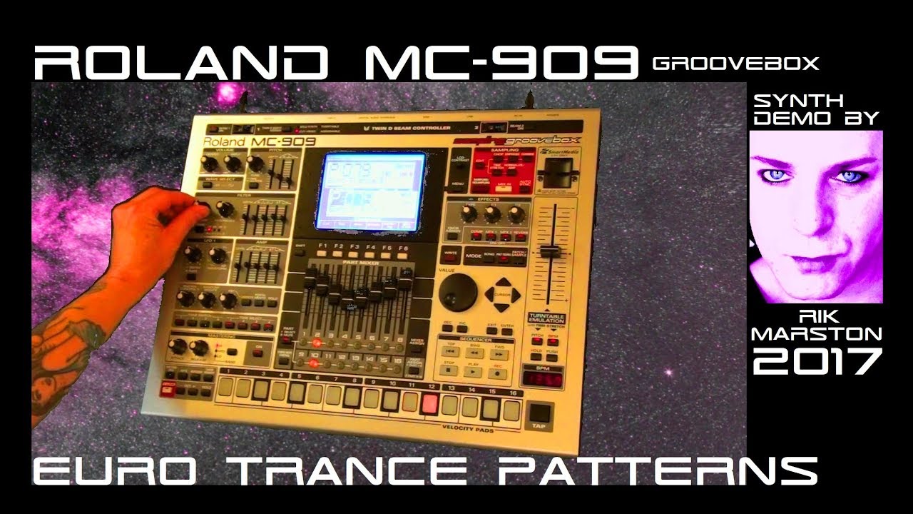 Roland MC-909 Euro Trance Patterns 2017 Groovebox Synthesizer Rik Marston Dance Music