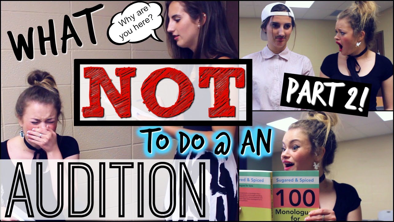 What NOT to Do at an Audition! PART 2