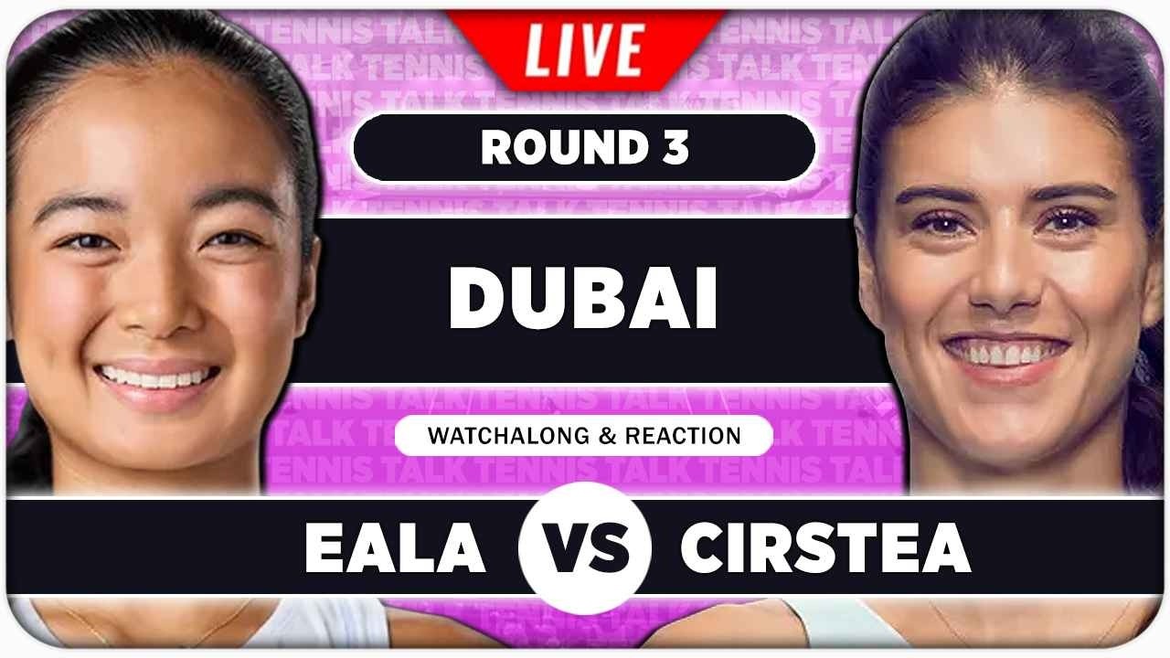 EALA vs CIRSTEA • WTA Dubai 2026 • LIVE Tennis Watchalong