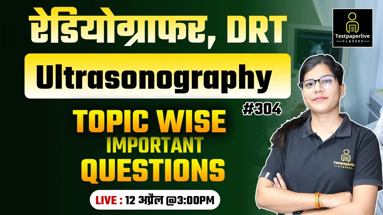 Ultrasonography (USG) | UPSSSC , RRB, ESIC, DSSSB Radiographer Class X-Ray Technician #304