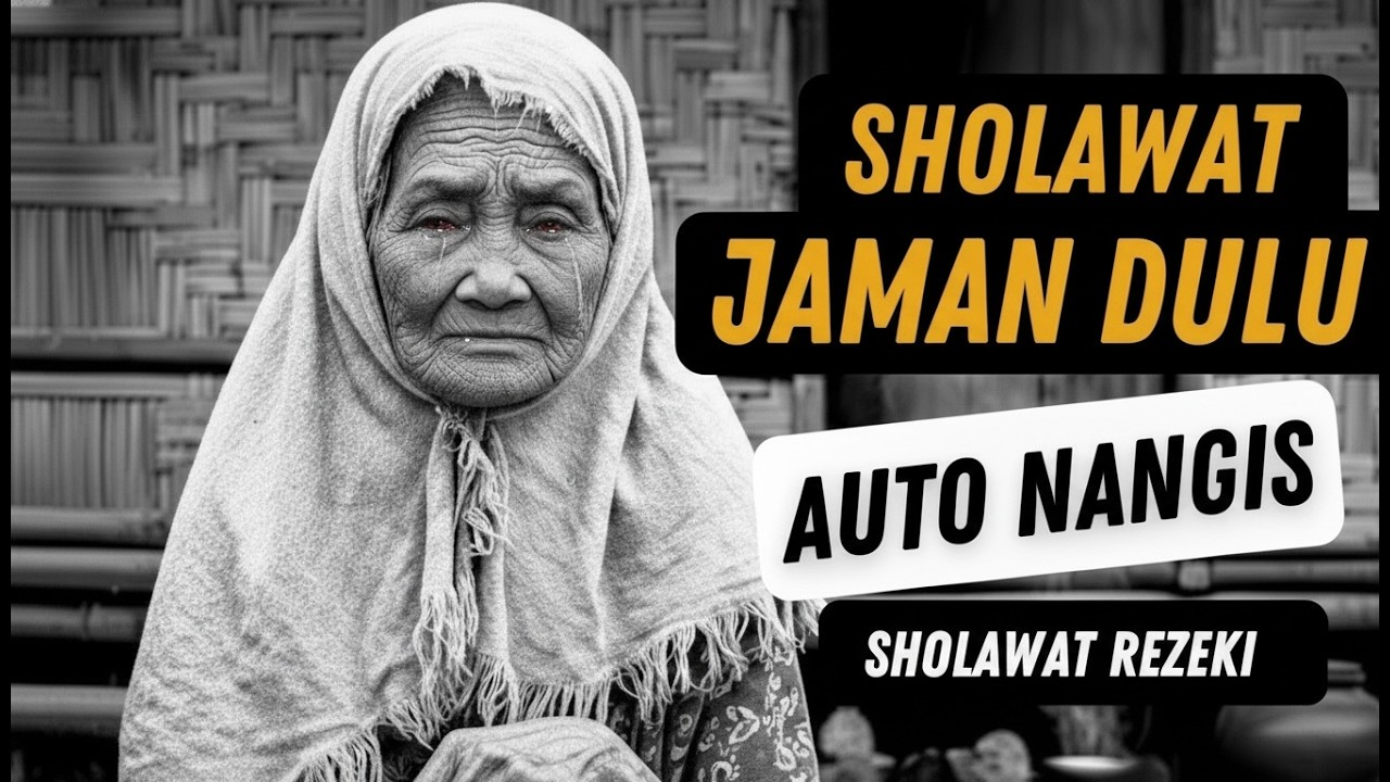 NANGIS HARU MENDENGAR SHOLAWAT JAMAN KUNO ! SHOLAWAT BURDAH, SHOLAWAT PEMBAWA REZEKI