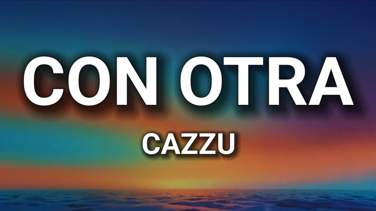 Cazzu - CON OTRA (Lyrics)