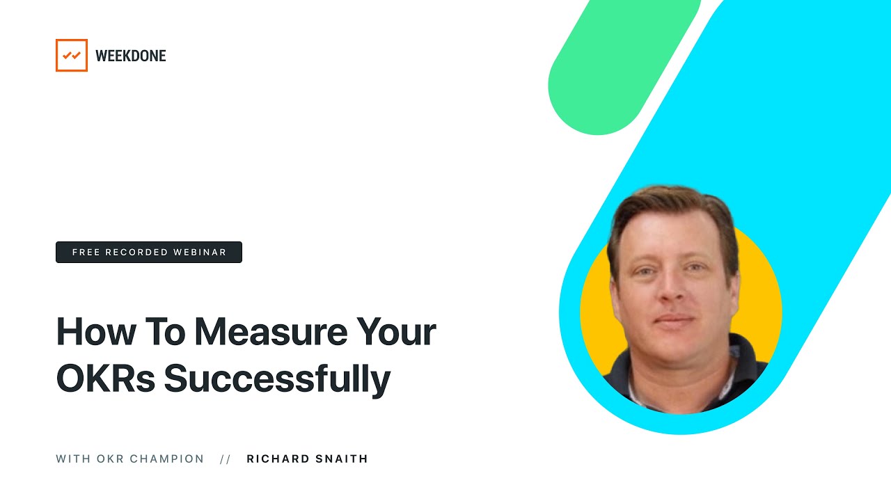 How To Measure Your OKRs Successfully – Weekdone Webinar with Q&A