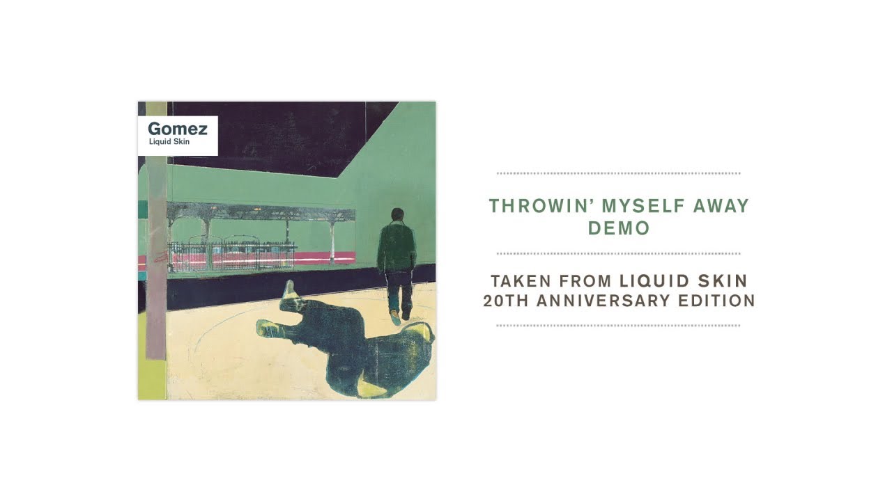 Gomez - Throwin’ Myself Away (Demo)