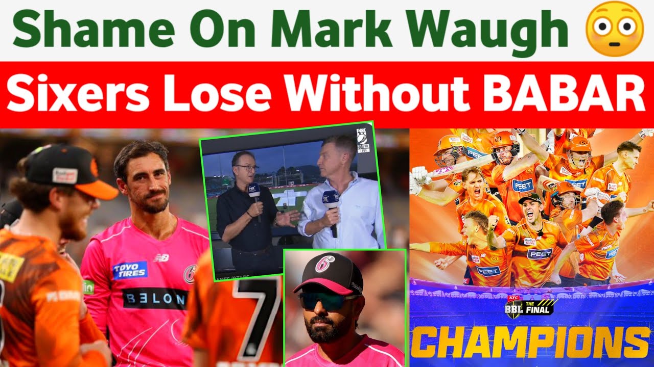 No Babar No Trophy 🏆 For Sydney Sixers 🤔 Shame On Mark Waugh 😳 Babar's Replace Hughes Scored 7 (10)😂