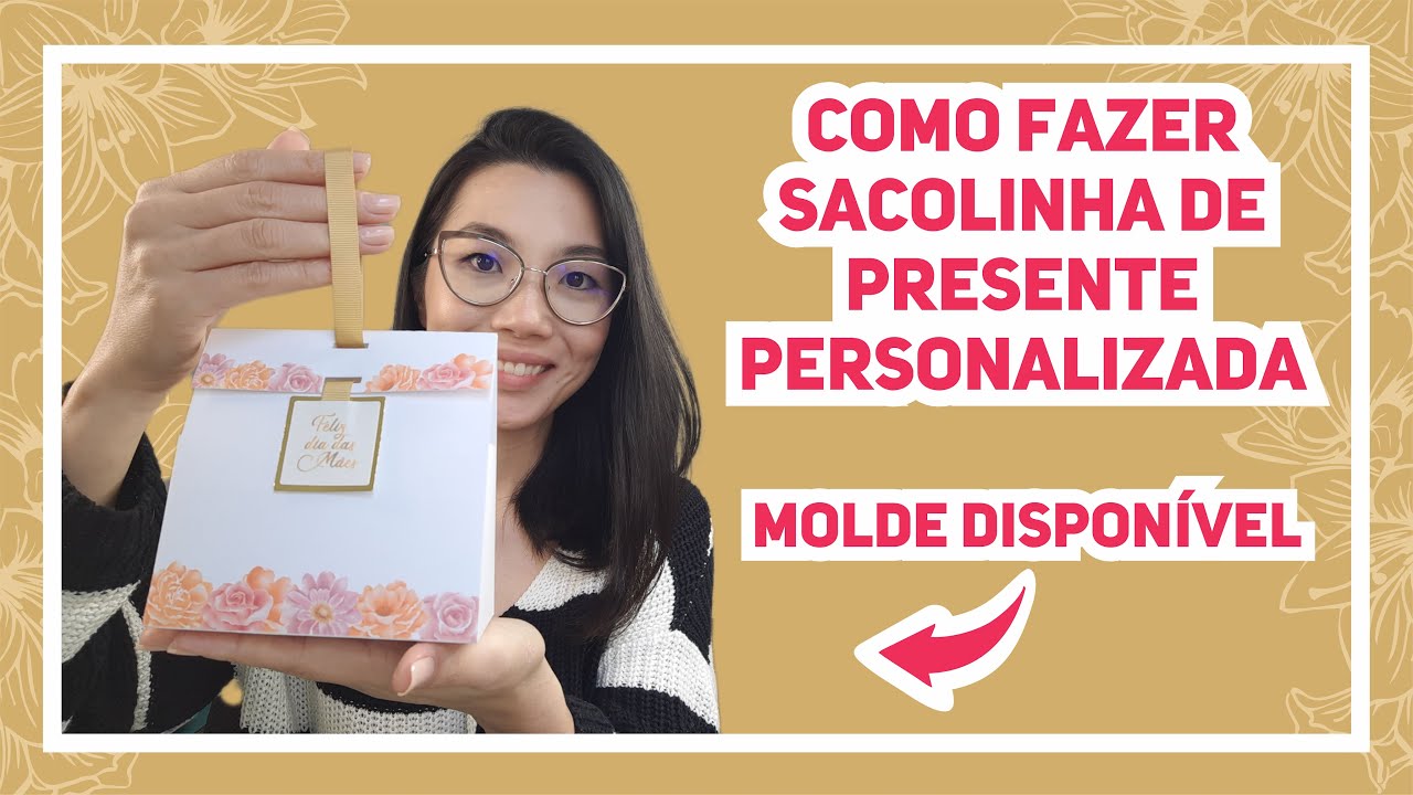 COMO FAZER SACOLA PEQUENA DE PRESENTE PERSONALIZADA
