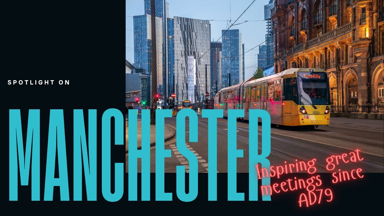Spotlight on Manchester: The Ideal Destination for Meetings and Events - since AD79