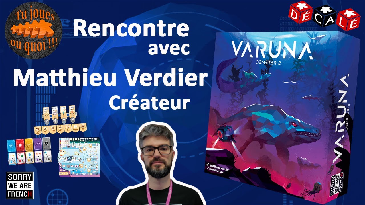 VARUNA Demeter 2 Rencontre et explications du créateur Matthieu Verdier