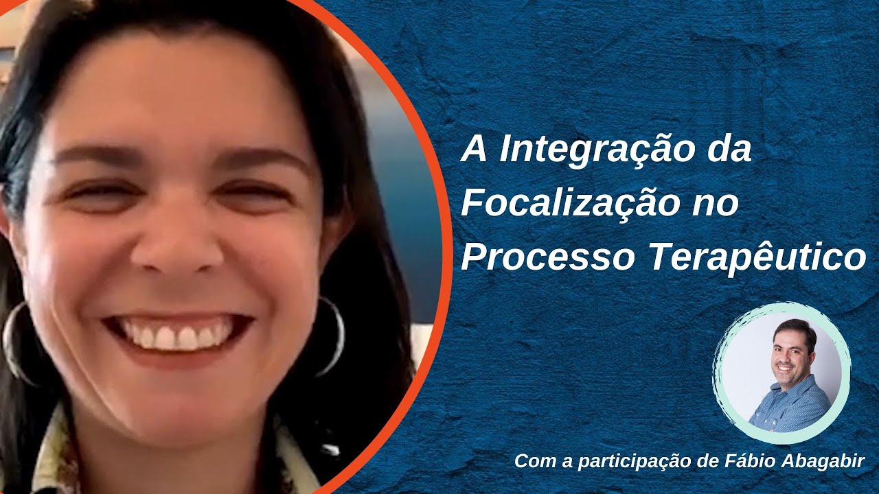 Aula: Integração da Focalização no Processo Terapêutico