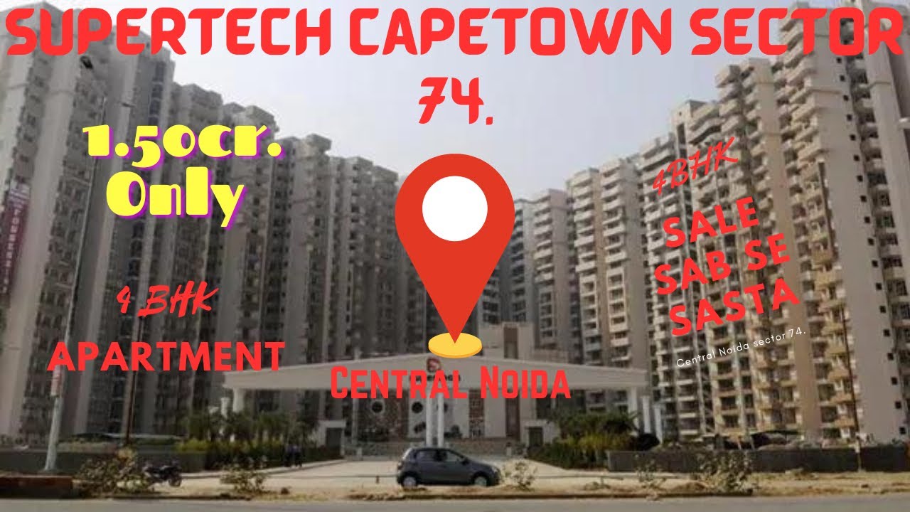 Supertech Capetown Sector 74/ sab se sasta 4bhk