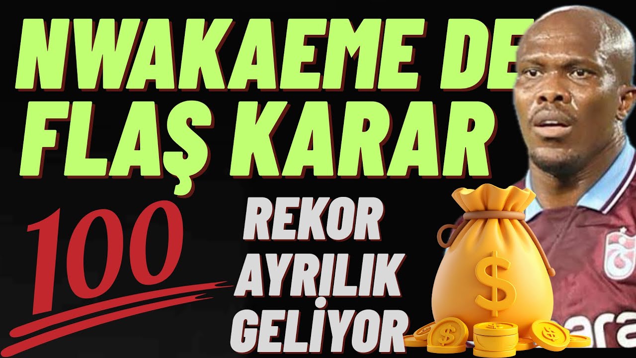 Nwakaeme de flaş karar ! Rekor ayrılık geliyor ! Son dakika #trabzonspor 