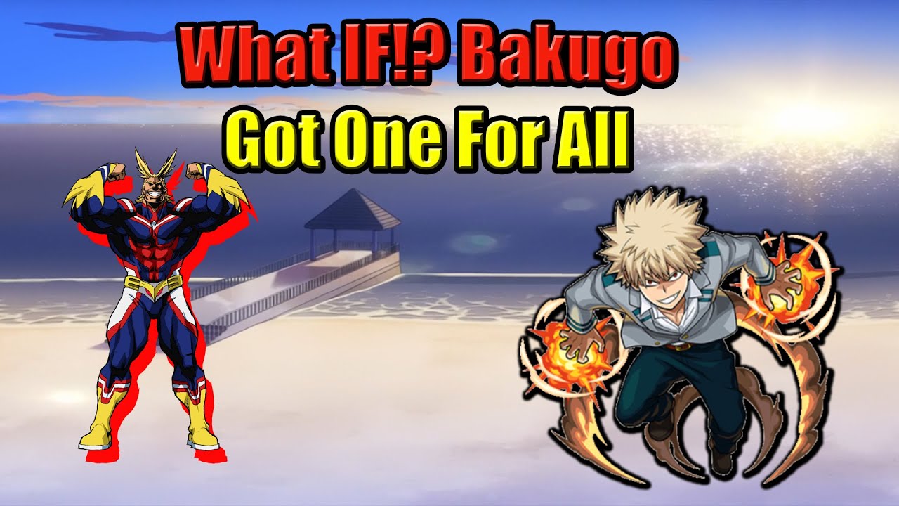 What If Bakugo Got OFA!? Part One