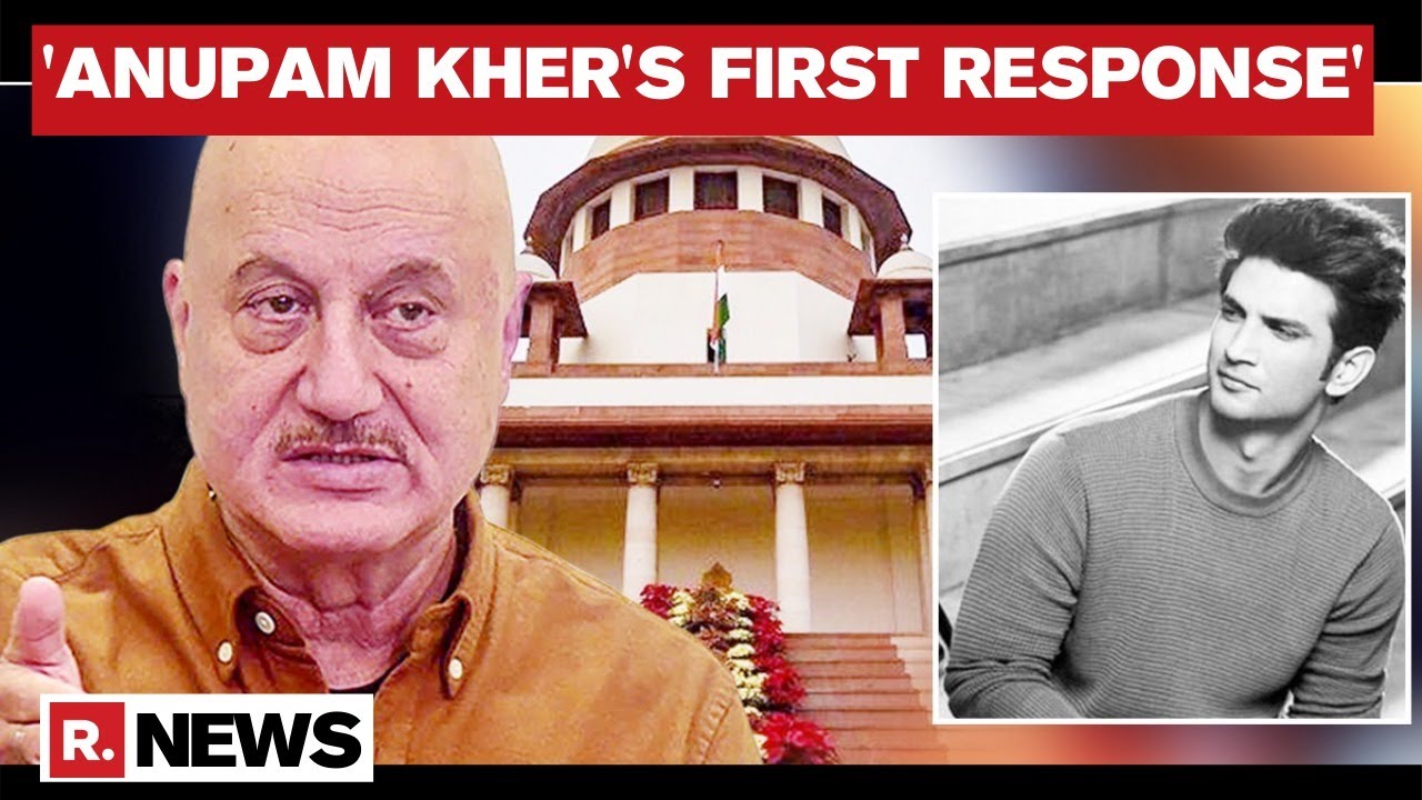 Anupam Kher Celebrates Supreme Court As CBI Gets Nod To Probe Sushant Singh's Death Case