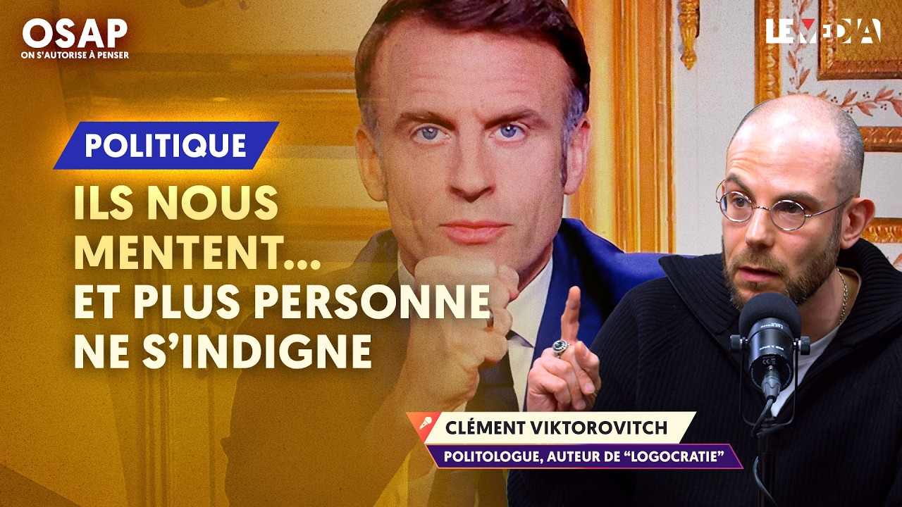 ILS NOUS MENTENT ET PLUS PERSONNE NE S'INDIGNE : BIENVENUE EN LOGOCRATIE (CLÉMENT VIKTOROVITCH)