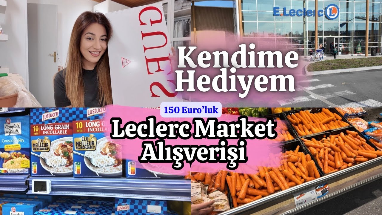 MARKET ALIŞVERİŞİ | LECLERC FRANSA 🇫🇷 Kendime Hediye Aldım!