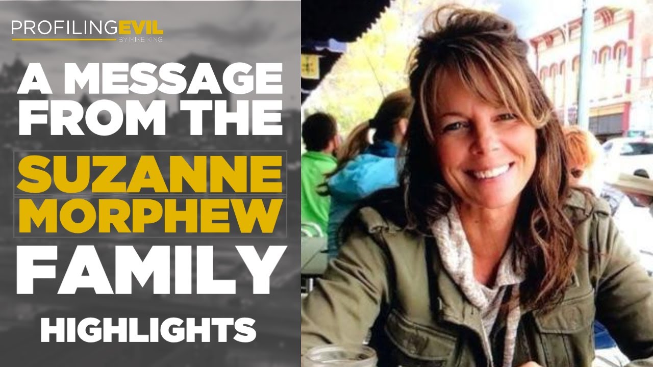 Highlights from first hand information we've received from Suzanne Morphew's family | Profiling Evil