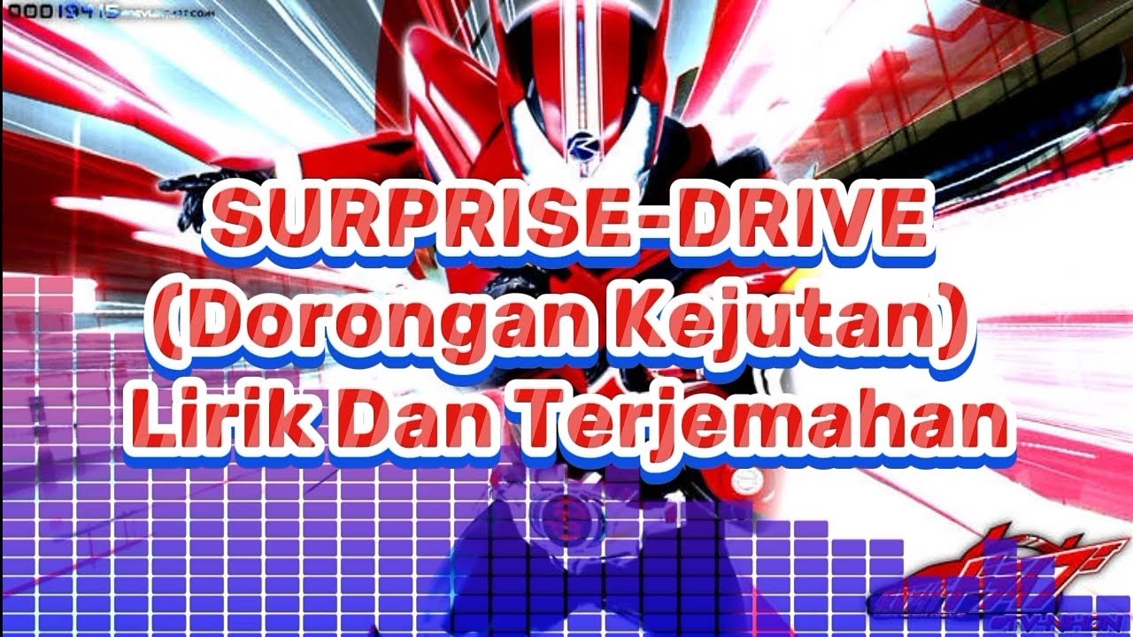 Kamen Rider Drive OP Song [SURPRISE-DRIVE - Mitsuru Matsuoka] Lirik Dan Terjemahan